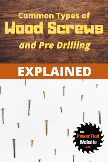 different types of wood screws and pre drilling